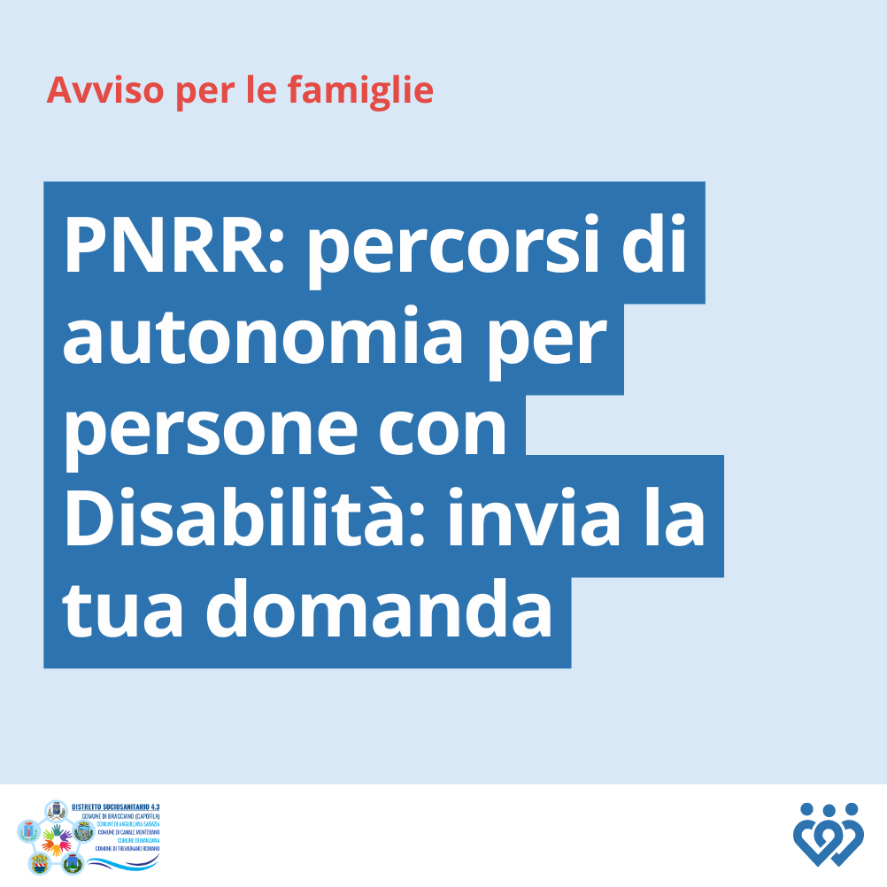 PNRR: percorsi di autonomia per persone con Disabilità nel Distretto Roma 4.3, invia la tua domanda